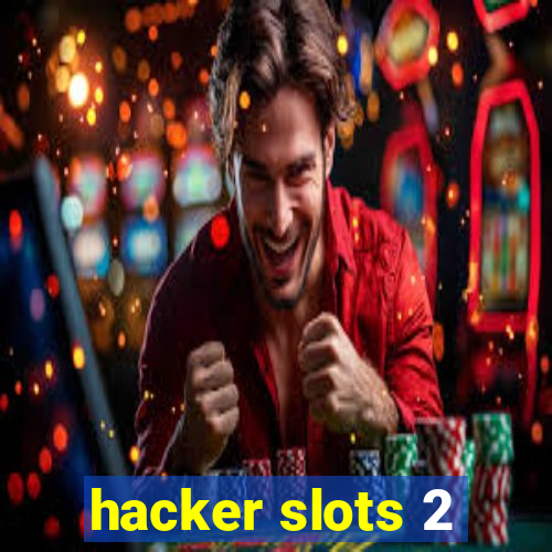 hacker slots 2